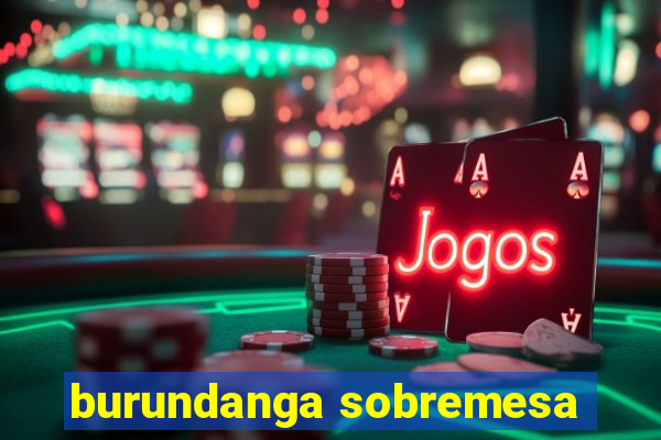 burundanga sobremesa